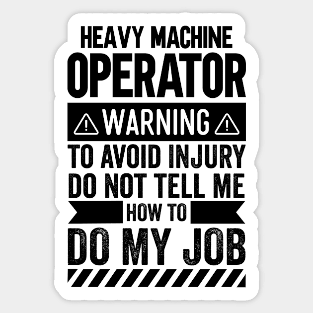 Heavy Machine Operator Warning Sticker by Stay Weird